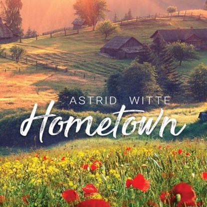 Hometown, Astrid Witte - Luisterboek MP3 - 9789462172135