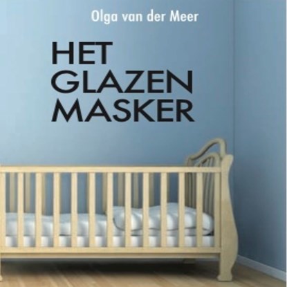 Het glazen masker, Olga van der Meer - Luisterboek MP3 - 9789462172579