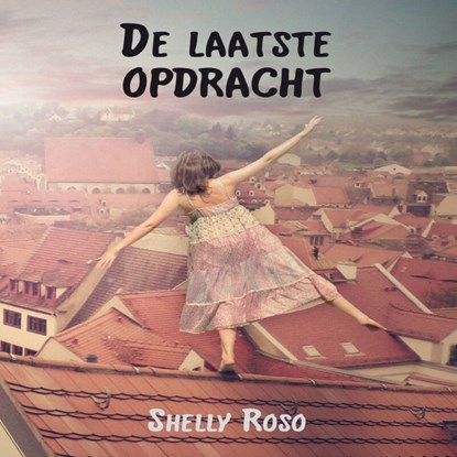 De laatste opdracht, Shelly Roso - Luisterboek MP3 - 9789462172685