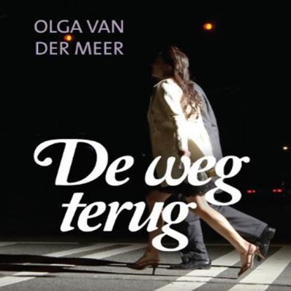 De weg terug, Olga van der Meer - Luisterboek MP3 - 9789462172692