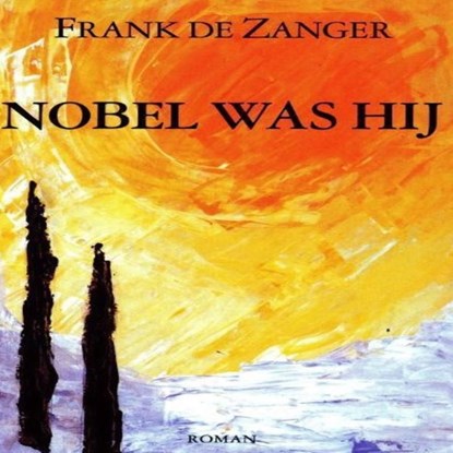 Nobel was hij, Frank de Zanger - Luisterboek MP3 - 9789462173729