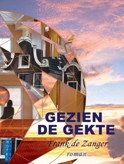 Gezien de gekte, Frank de Zanger - Ebook - 9789462173781