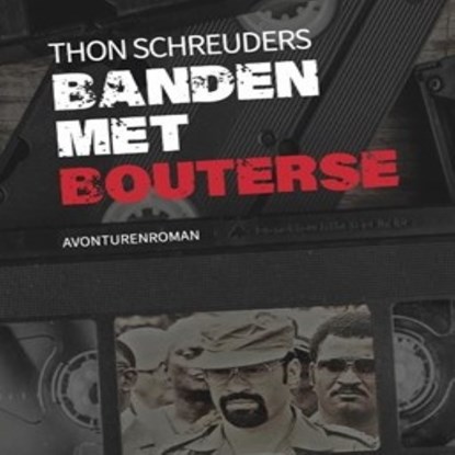 Banden met Bouterse, Thon Schreuders - Luisterboek MP3 - 9789462175488