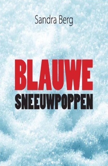 Blauwe sneeuwpoppen, Sandra Berg - Ebook - 9789462175600