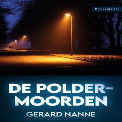 De poldermoorden, Gerard Nanne - Luisterboek MP3 - 9789462176614