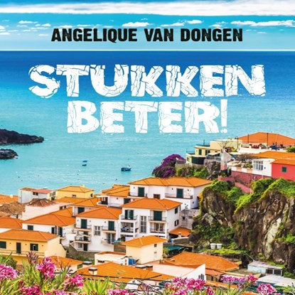 Stukken Beter!, Angelique van Dongen - Luisterboek MP3 - 9789462176645