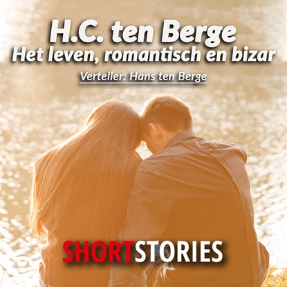 Het leven, romantisch en bizar, H.C. ten Berge - Luisterboek MP3 - 9789462178939