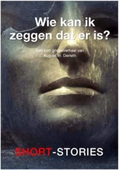 Wie kan ik zeggen dat er is?, August W. Derleth - Ebook - 9789462179257