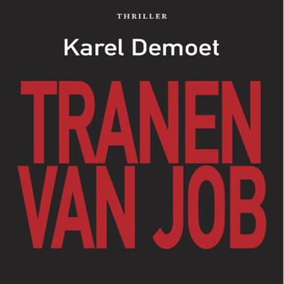 Tranen van Job, Karel Demoet - Luisterboek MP3 - 9789462179301