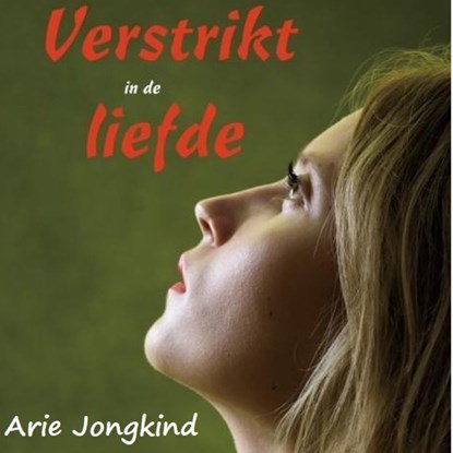 Verstrikt in de liefde, Arie Jongkind - Luisterboek MP3 - 9789462179615