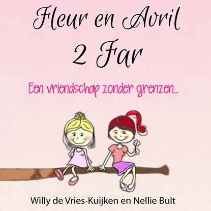 Fleur en Avril 2 Far, Willy de Vries-Kuijken ; Nellie Bult - Luisterboek MP3 - 9789462179752
