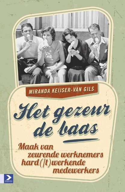 Het gezeur de baas, Miranda Keijser-van Gils - Ebook - 9789462200173