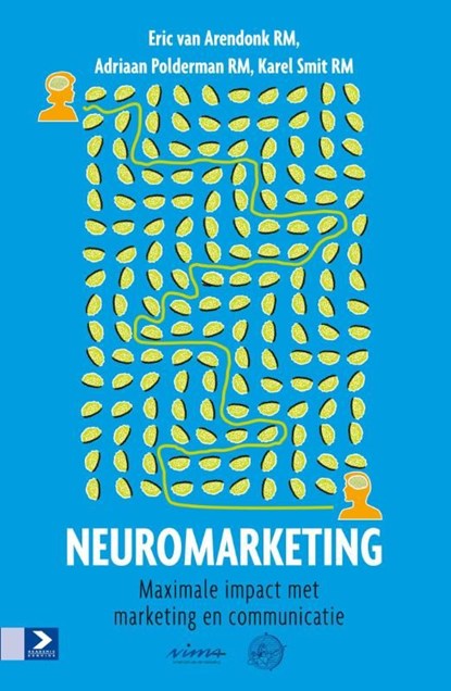 Neuromarketing, Eric van Arendonk ; Adriaan Polderman ; Karel Smit - Ebook - 9789462200517