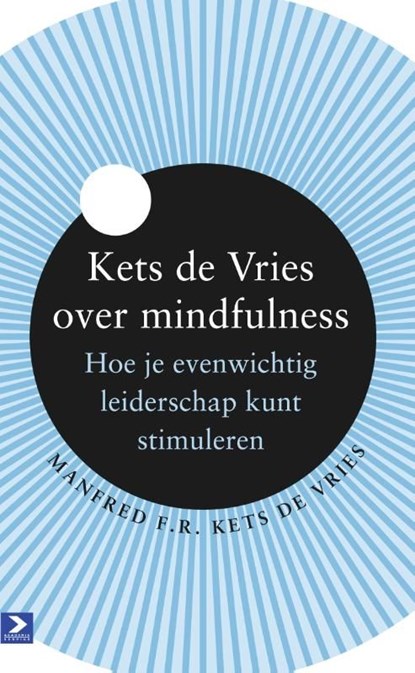 Kets de Vries over mindfulness, Manfred F.R. Kets de Vries - Ebook - 9789462201217