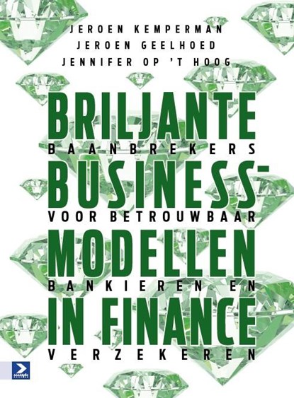 Briljante businessmodellen in finance, Jeroen Geelhoed ; Jeroen Kemperman ; Jennifer op 't Hoog - Gebonden - 9789462201255