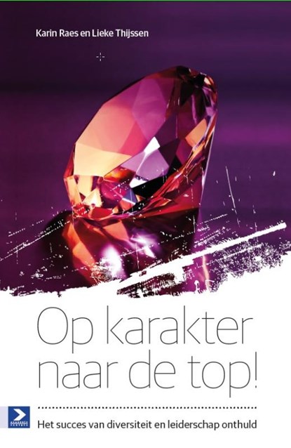 Op karakter naar de top!, Karin Raes ; Lieke Thijssen - Paperback - 9789462201453