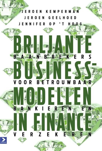Briljante businessmodellen in finance, Jeroen Kemperman ; Jeroen Geelhoed ; Jennifer Op 't Hoog - Ebook - 9789462201552