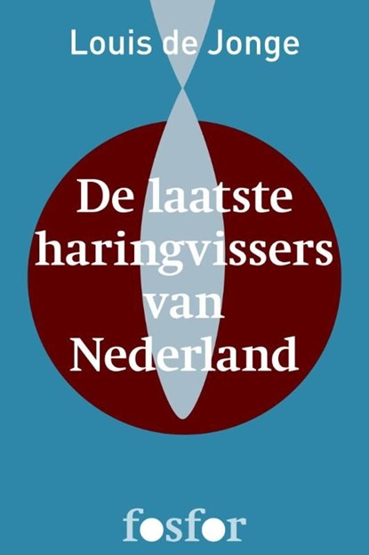 De laatste haringvissers van Nederland, Louis de Jonge - Ebook - 9789462250079