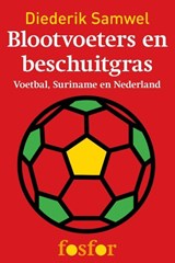 Blootvoeters en beschuitgras - Diederik Samwel - 9789462250109