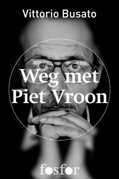 Weg met Piet Vroon, Vittorio Busato - Ebook - 9789462250222