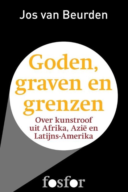 Goden, graven en grenzen, Jos van Beurden - Ebook - 9789462250253