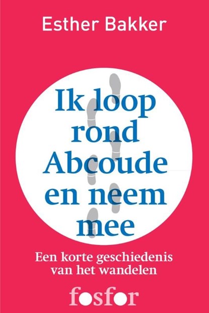 Ik loop rond Abcoude en neem mee, Esther Bakker - Ebook - 9789462250284
