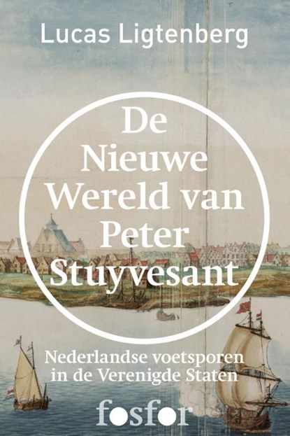 De nieuwe wereld van Peter Stuyvesant, Lucas Ligtenberg - Ebook - 9789462250352