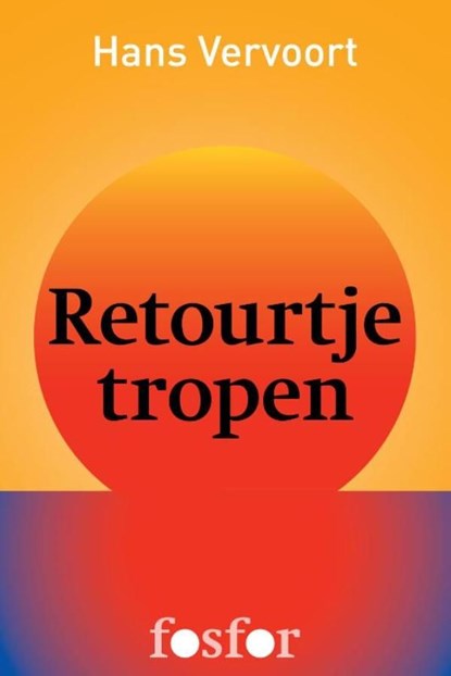 Retourtje tropen, Hans Vervoort - Ebook - 9789462250772