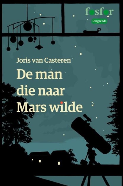 De man die naar Mars wilde, Joris van Casteren - Ebook - 9789462250833