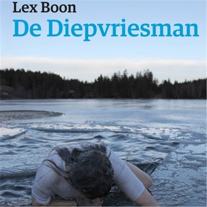 De Diepvriesman, Lex Boon - Luisterboek MP3 - 9789462251021