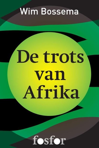 De trots van Afrika, Wim Bossema - Ebook - 9789462251106