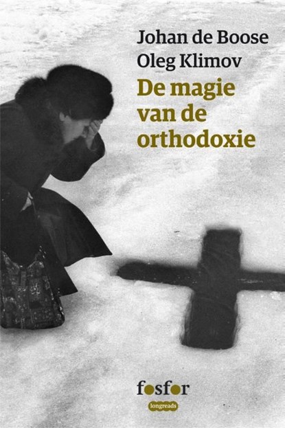De magie van de orthodoxie, Johan de Boose - Ebook - 9789462251465