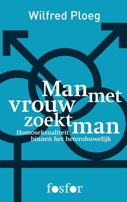 Man met vrouw zoekt man, Wilfred Ploeg - Paperback - 9789462251861