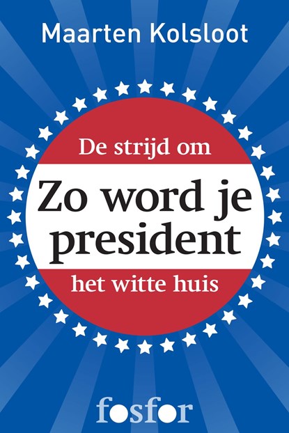 Zo word je president, Maarten Kolsloot - Ebook - 9789462251946