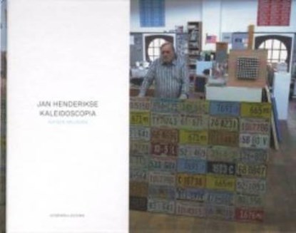 Jan Henderikse, Kaleidoscopia, Antoon Melissen ; Jan Hoet - Gebonden - 9789462260528