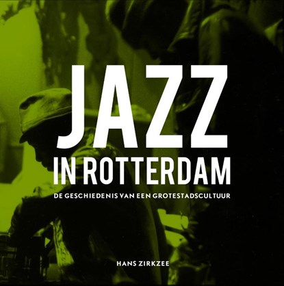 Jazz in Rotterdam, Hans Zirkzee - Gebonden - 9789462261334