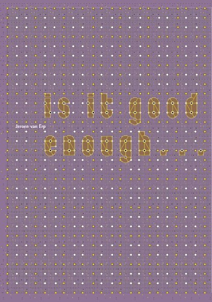 Is It Good Enough..., Jeroen van Erp - Gebonden - 9789462261433