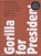 Gorilla for President, Gorilla - Paperback - 9789462262157