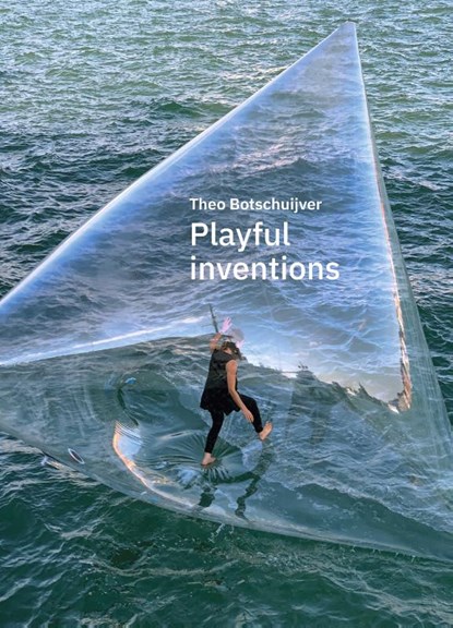 Theo Botschuijver, playful inventions, Theo Botschuijver ; Bob Witman - Gebonden - 9789462264007
