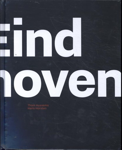 Eindhoven deel 1, Thom Aussems ; Hans Horsten - Gebonden - 9789462264076