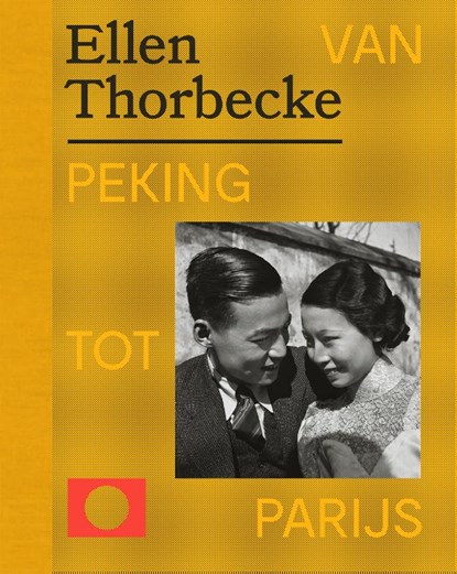 Ellen Thorbecke - Van Peking tot Parijs, Ruben Lundgren ; Rik Suermondt - Gebonden - 9789462264083