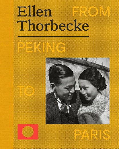 Ellen Thorbecke - From Peking to Paris, Ruben Lundgren ; Rik Suermondt - Gebonden - 9789462264175