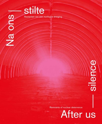 Na ons stilte / After us silence, Martin Bruining ; Michiel Kruidenier ; Arnold Pronk - Gebonden - 9789462264670