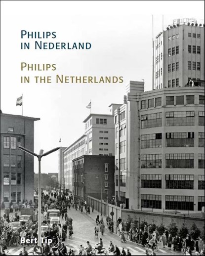 Philips in Nederland, Bert Tip - Gebonden - 9789462264809