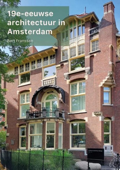 19e-eeuwse architectuur in Amsterdam, Bert Franssen - Gebonden - 9789462265066