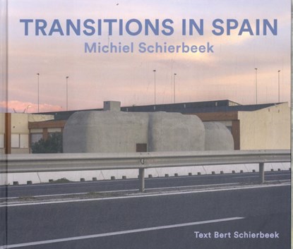 Transitions in Spain, Michiel Schierbeek ; Bert Schierbeek - Gebonden - 9789462265110