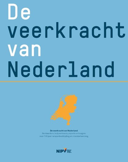 De veerkracht van Nederland, NIPV Nederlands Instituut Publieke Veiligheid - Gebonden - 9789462265158