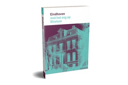 Eindhoven met het oog op Stratum, Jan Wierts ; Rob van Brunschot ; Henny van Laarhoven - Paperback - 9789462265219