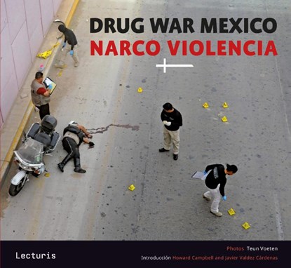Drug War Mexico - Narco Violencia, Teun Voeten ; Javier Valdez Cárdenas ; Howard Campbell - Paperback - 9789462265226