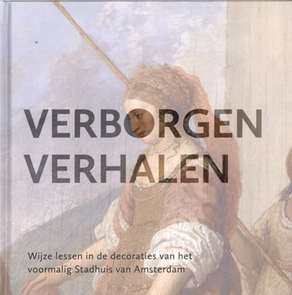 Verborgen verhalen, Jasper Hillegers ; Eric Jan Sluijter ; Renske Cohen Tervaert ; Marianna van der Zwaag - Gebonden - 9789462265554